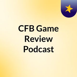 CFB Game Review Podcast