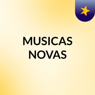 MUSICAS NOVAS