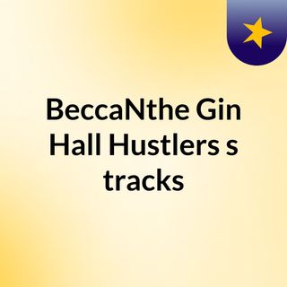 BeccaNthe Gin Hall Hustlers's tracks