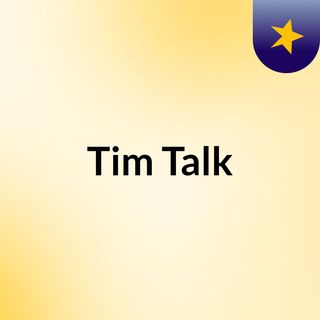 Tim Talk