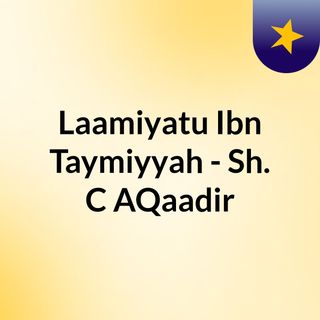 Laamiyatu Ibn Taymiyyah - Sh. C/AQaadir
