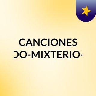 CANCIONES RICARDO-MIXTERIO-HIROT