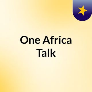 One Africa  Talk