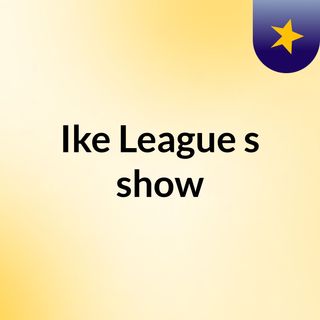 Ike League's show
