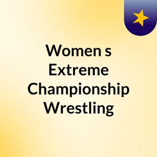 Women's Extreme Championship Wrestling