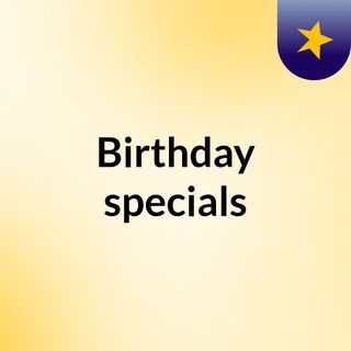 Birthday specials