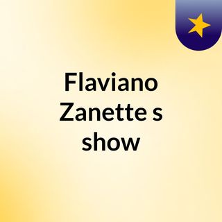Flaviano Zanette's show