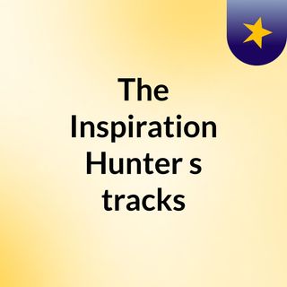 The Inspiration Hunter's tracks
