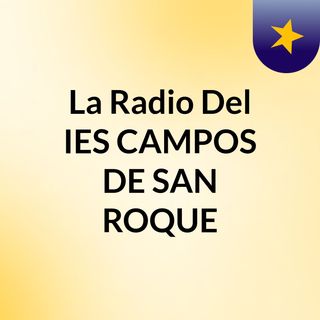 La Radio Del IES CAMPOS DE SAN ROQUE