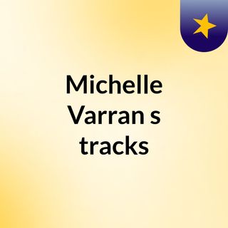Michelle Varran's tracks