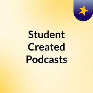 Student Created Podcasts