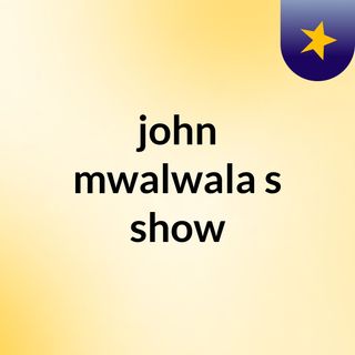 john mwalwala's show