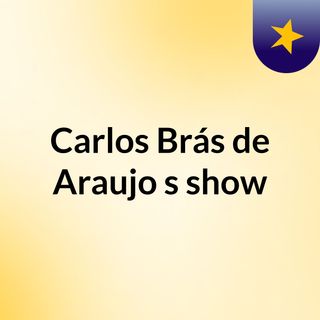 Carlos Brás de Araujo's show