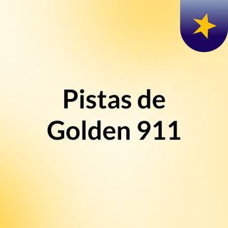 Pistas de Golden 911