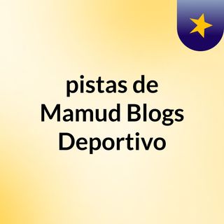 pistas de Mamud Blogs Deportivo