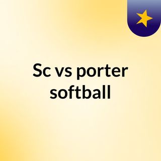 Sc vs porter softball