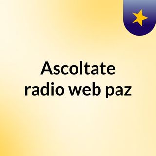 Ascoltate radio web paz