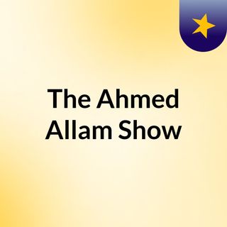 The Ahmed Allam Show