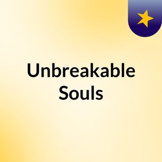 Unbreakable Souls