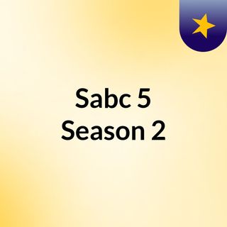 Sabc 5 Season 2