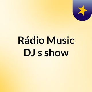 Rádio Music DJ's show