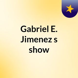 Gabriel E. Jimenez's show