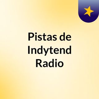 Pistas de Indytend Radio