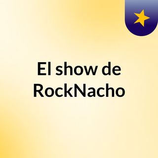 El show de RockNacho