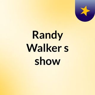 Randy Walker's show