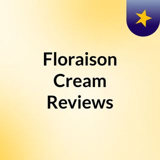 Xd9l8ft Gv3ptm Above all else, the floraison cream reviews are really energizing. 2