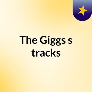 The Giggs's tracks