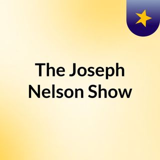 The Joseph Nelson Show