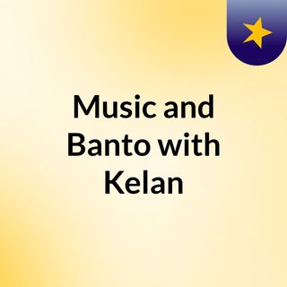 Music and Banto with Kelan with special guest Therapist Breanden Larkin 23rd of May 2023