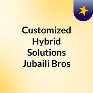 Customized Hybrid Solutions Jubaili Bros
