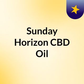 Sunday Horizon CBD Oil