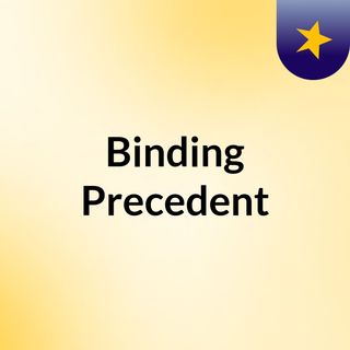 Binding Precedent