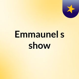 Emmaunel's show
