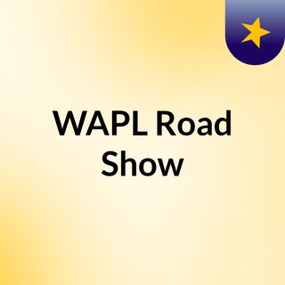 WAPL Road Show