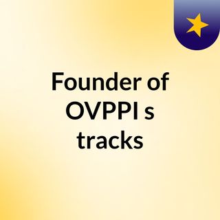 Founder of OVPPI's tracks