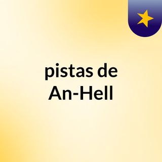 pistas de An-Hell