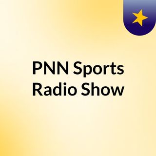 PNN Sports Radio Show