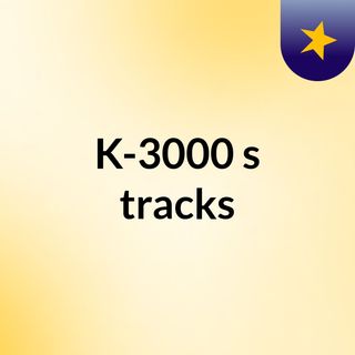K-3000's tracks