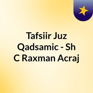 Tafsiir Juz Qadsamic - Sh C/Raxman Acraj