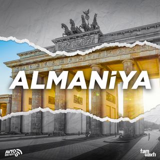 Tam sistemləşməyən, qapalı Almaniyada 25 il I Yol Əhvalatı #224