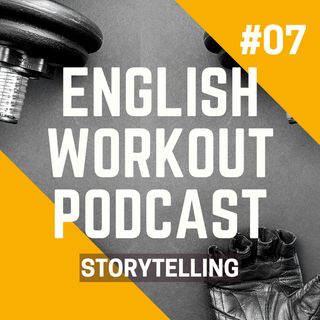 #07 Storytelling -  Verbos regulares no passado simples (terminados em ED).