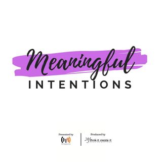 MEANINGFUL INTENTIONS! Stay Steady, Stay Focused
