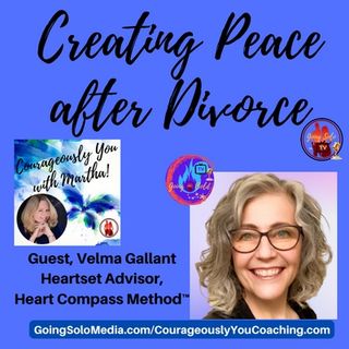 Creating Peace after Divorce with Guest, Velma Gallant