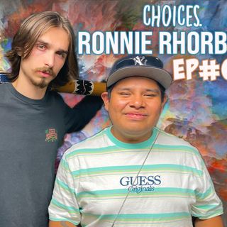 Ronnie Rohrbeck - Choices w/ Noah Barczyk (Ep. #68)