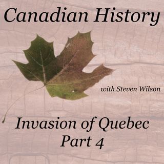 Invasion of Quebec - Part 4