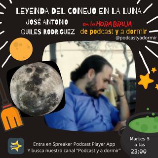 5. Leyenda del conejo en la luna.  José Antonio Quiles Rodríguez